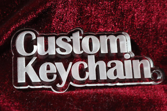 Custom Keychain - With your saying, Logo or whatever you want. - 100% Locally Made, Handcrafted, Custom Acrylic Keychain