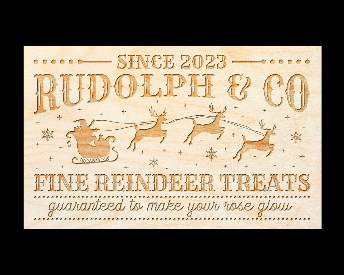 Laser Engraved Sign - "Since 2023 Rudolph & Co - Fine Reindeer Treats" - 100% Locally Made, Handcrafted, Custom